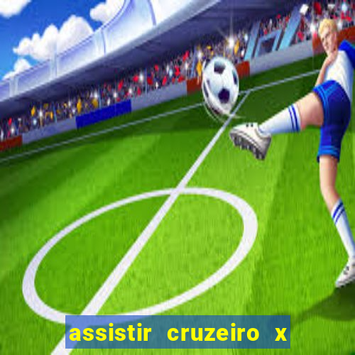 assistir cruzeiro x corinthians ao vivo gratis